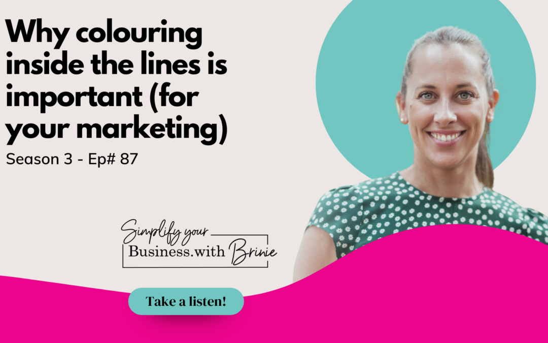 Why Colouring Inside The Lines Is Important (For Your Marketing)