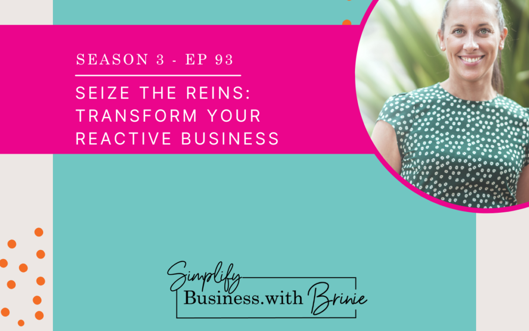 Seize the reins: Transform your reactive business
